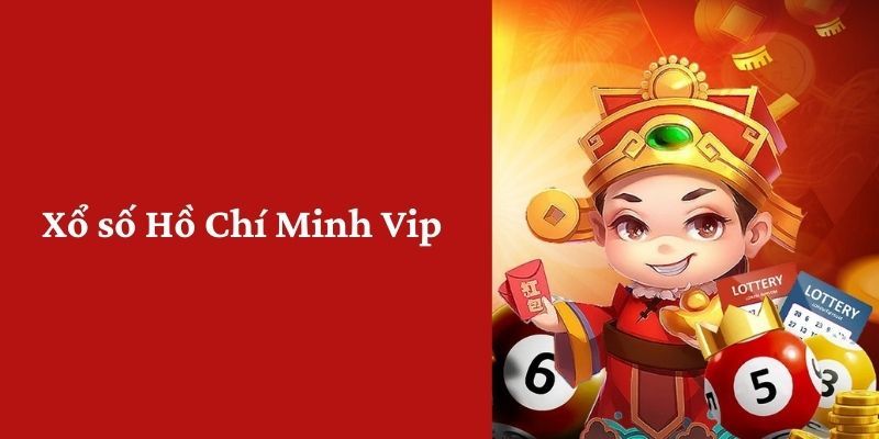 Xổ Số Hồ Chí Minh Vip