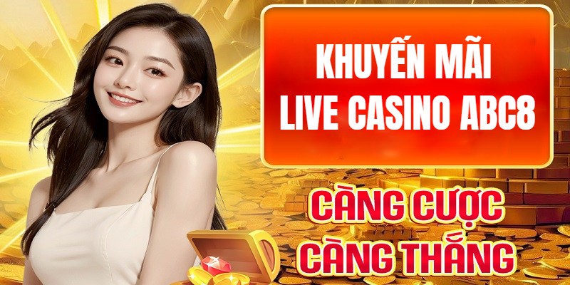 Các chương trình khuyến mãi độc quyền cho live casino ABC8